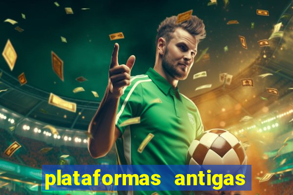 plataformas antigas de slots